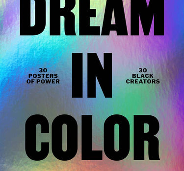 dream in color: 30 posters of power by 30 black creatives