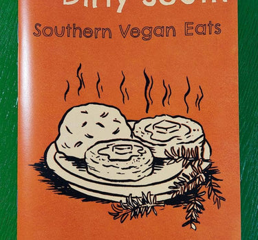 dirty south: southern vegan eats (zine)