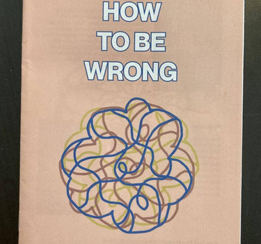 how to be wrong (zine)