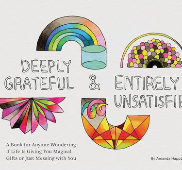 deeply grateful & entirely unsatisfied
