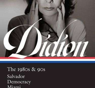 joan didion: the 1980s and 90s
