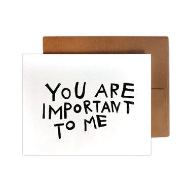 You Are Important To Me Card