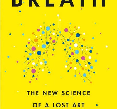 breath: the new science of a lost art