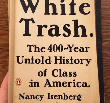 white trash: the 400-year untold history of class in america