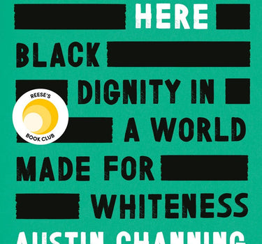 i'm still here: black dignity in a world made for whiteness
